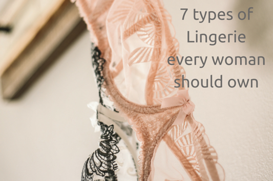 7 types of Lingerie every woman should own